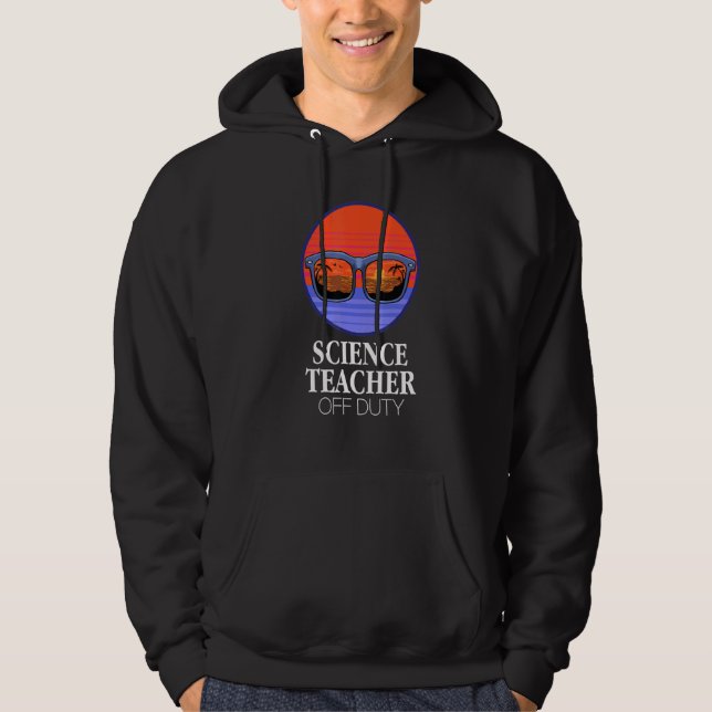 Science Teacher off Duty Summer Sunglasses Ocean T Hoodie (Front)