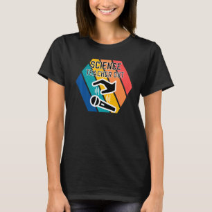 Science Teacher Out Mic Drop Appreciation End Of S T-Shirt