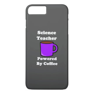 "Science Teacher" Powered by Coffee iPhone 8 Plus/7 Plus Case