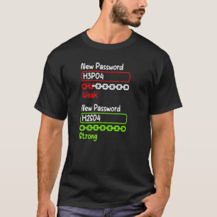 Science Teacher Pun Student Chemistry New Password T-Shirt