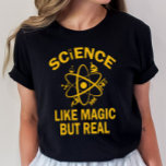 Science Teacher Shirt, Science Like Magic But Real T-Shirt<br><div class="desc">Science teacher, science like magic but real! Looking for a unique gift for your science teacher? Look no further than Science Like Magic But Real! This shirt is perfect for anyone who loves science, and it's sure to make them laugh. Plus, it's a great way to show your support for...</div>