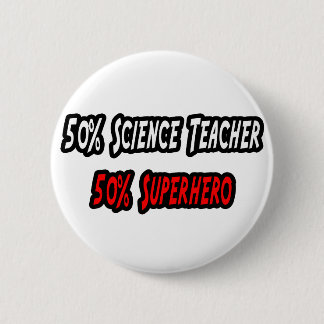 Science Teacher / Superhero 6 Cm Round Badge