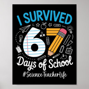 Science Teacher Survived 67 Days Of School Humor D Poster