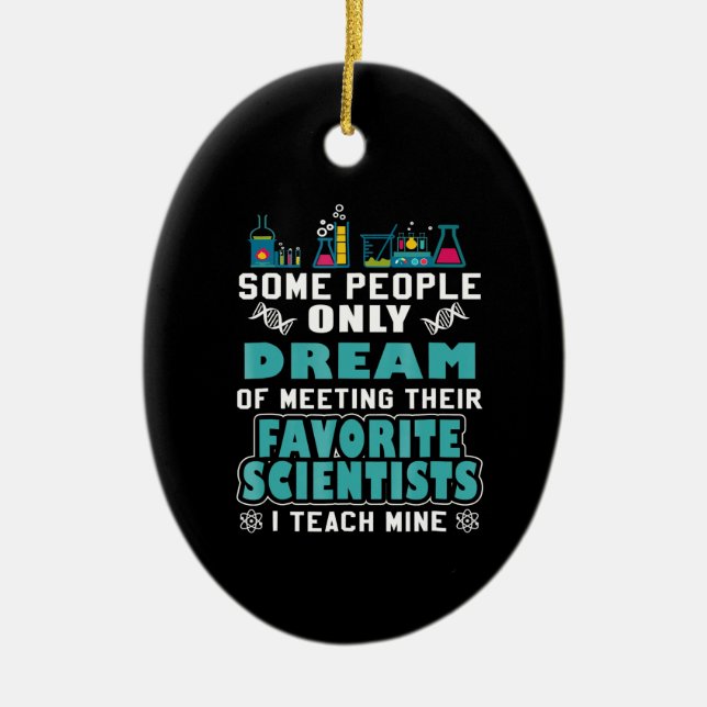 Science Teacher Teach Biology Chemistry Physics Ceramic Ornament (Front)