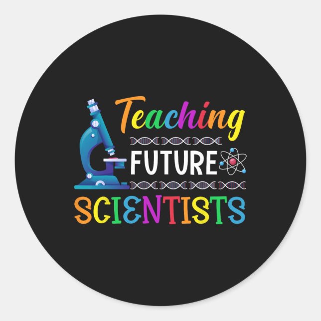 Science Teacher Teaching Future Scientists School  Classic Round Sticker (Front)