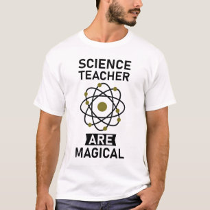 Science Teachers Are Magical T-Shirt