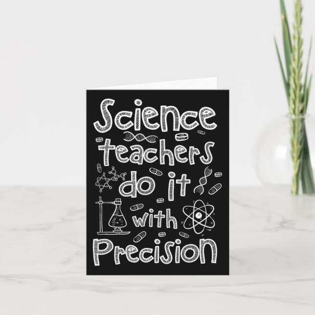 Science Teachers Do It With Precision  Card (Front)