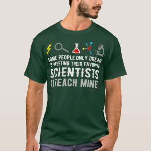 Science Teachers Funny Quote Scientist Physic Gag T-Shirt