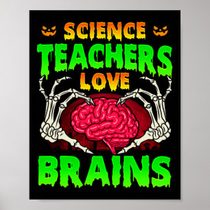 Science Teachers Love Brains Skeleton Hand Heart H Poster