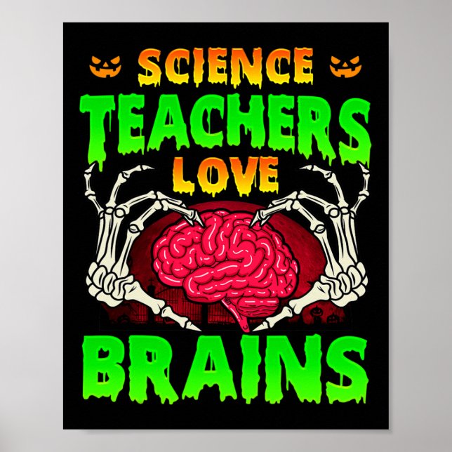 Science Teachers Love Brains Skeleton Hand Heart H Poster (Front)