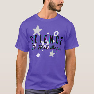 Science the real magic T-Shirt