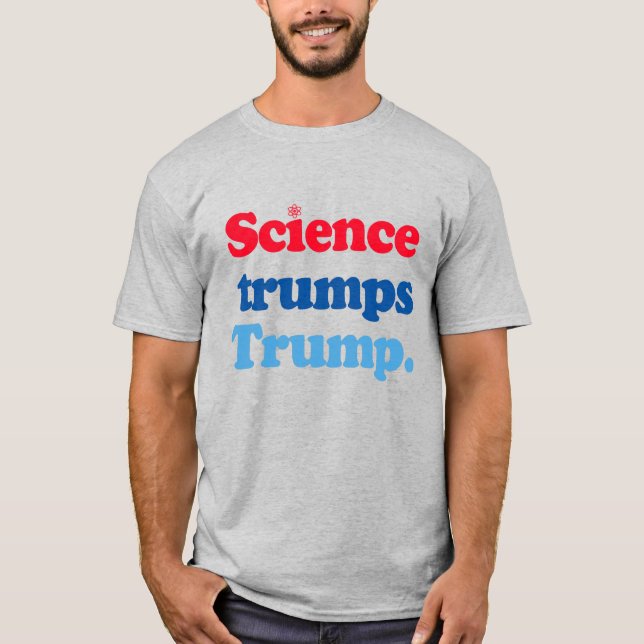Science trumps Trump T-Shirt (Front)