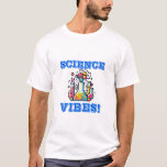 SCIENCE VIBES T-Shirt<br><div class="desc">Explore the universe and showcase your love for science with this unique T-shirt design! Featuring intricate illustrations inspired by physics, chemistry, astronomy, and biology, this shirt is perfect for scientists, students, and science enthusiasts alike. Whether you’re passionate about molecules, the cosmos, or lab experiments, this design brings the wonders of...</div>