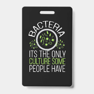 Scientist Gift Bacteria It Is The Only Culture ID Badge