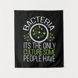 Scientist Gift   Bacteria It Is The Only Culture Tapestry
