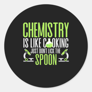 Scientist Gift Chemistry Is Like Cooking Classic Round Sticker
