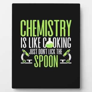 Scientist Gift Chemistry Is Like Cooking Plaque