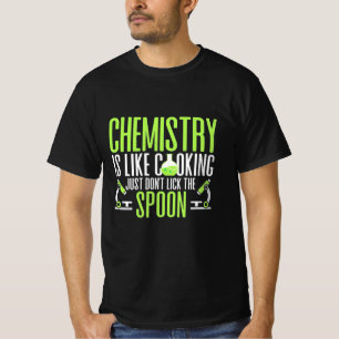 Scientist Gift Chemistry Is Like Cooking T-Shirt