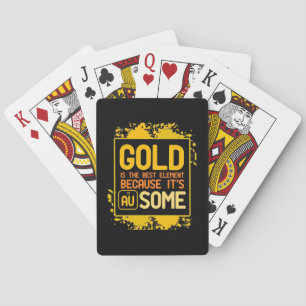 Scientist Gift Gold Is The Best Element Playing Cards