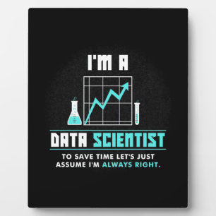 Scientist Gift I Am A Data Scientist Plaque