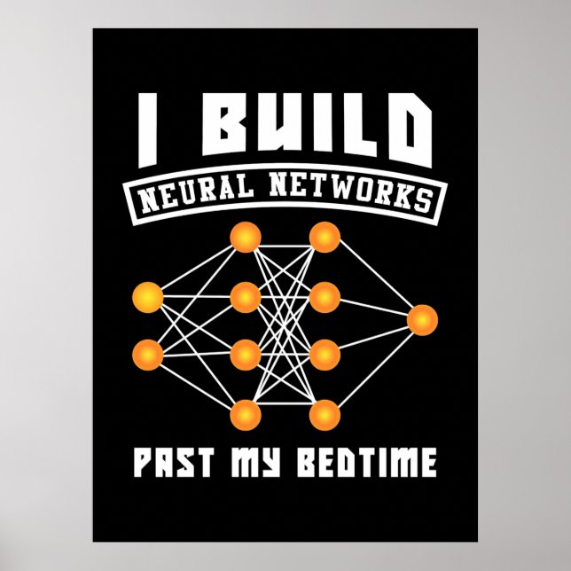 Scientist Gift | I Build Neural Networks Poster (Front)