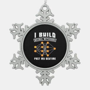 Scientist Gift   I Build Neural Networks Snowflake Pewter Christmas Ornament