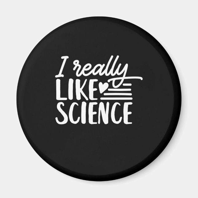 Scientist Gift | I Really Like Science Magnet (Front)