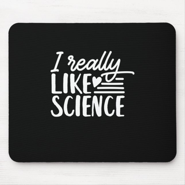 Scientist Gift | I Really Like Science Mouse Pad (Front)