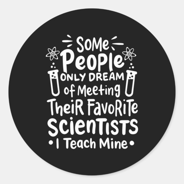 Scientist Gift | I Teach Favourite Scientists Classic Round Sticker (Front)