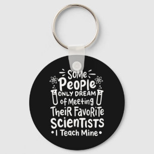Scientist Gift   I Teach Favourite Scientists Key Ring