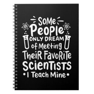 Scientist Gift I Teach Favourite Scientists Notebook