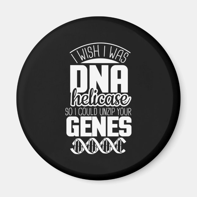 Scientist Gift | I Wish I Was DNA Helicase Magnet (Front)