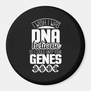Scientist Gift I Wish I Was DNA Helicase Magnet