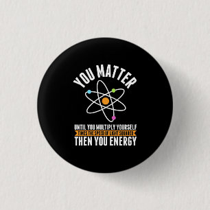 Scientist Gift   Physicist Science Matter 3 Cm Round Badge