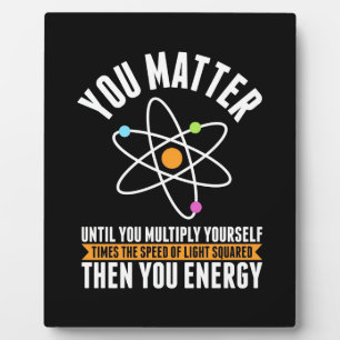 Scientist Gift Physicist Science Matter Plaque
