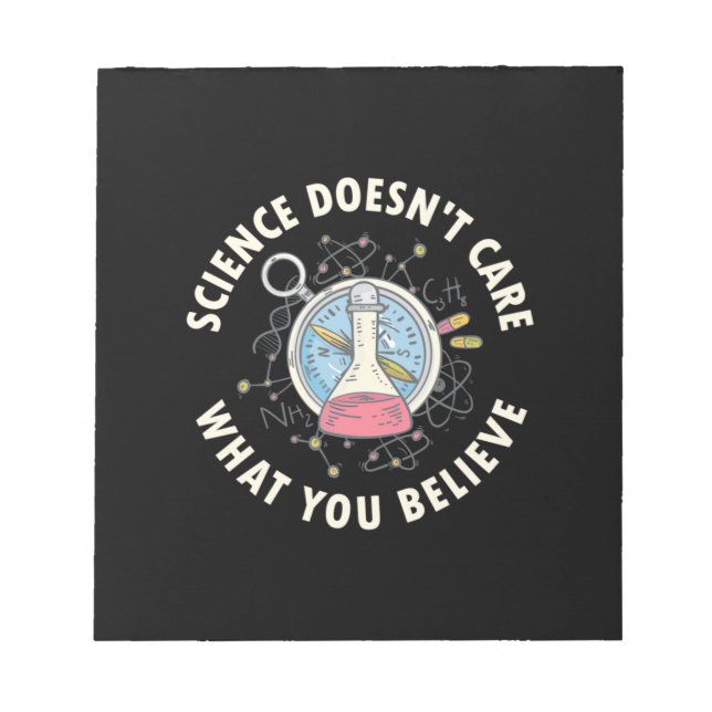 Scientist Gift | Science Does Not Care Notepad (Front)