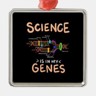 Scientist Gift   Science Is In My Genes Metal Ornament