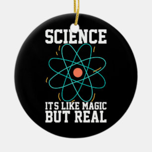 Scientist Gift Science It Is Like Magic Ceramic Ornament
