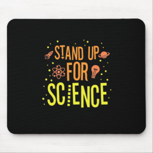 Scientist Gift Stand Up For Science Mouse Pad