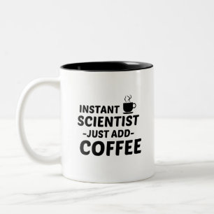 SCIENTIST INSTANT JUST ADD COFFEE Two-Tone COFFEE MUG