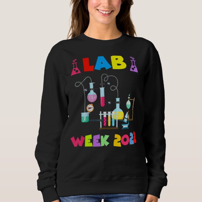 Scientist  Lab Week 2022 Experiment Lab Nerdy Lab  Sweatshirt (Front)