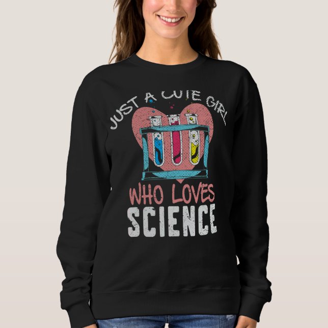 Scientist Science  Girls Women Chemistry Lab Scien Sweatshirt (Front)