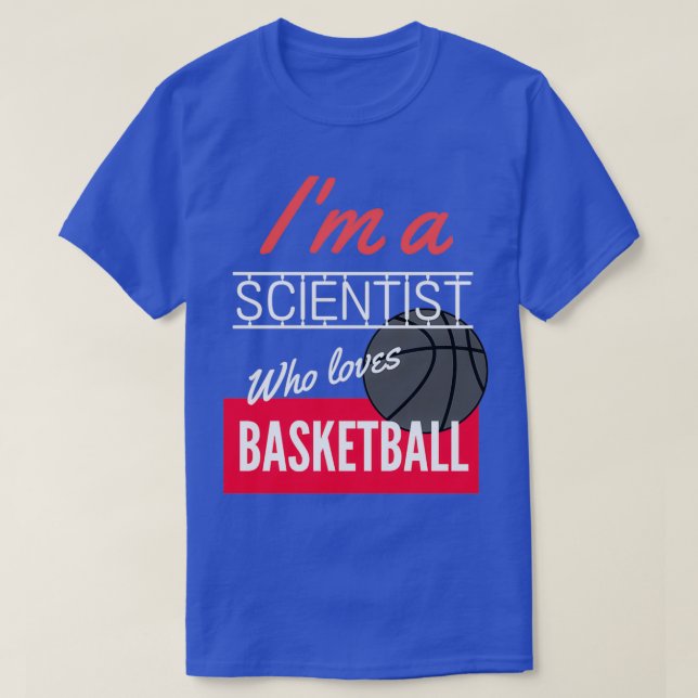 Scientist who loves basketball T-Shirt (Design Front)