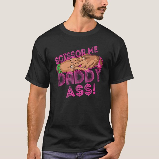 Scissor Me Daddy A$$ Hand Funny Quote Wrestling En T-Shirt (Front)
