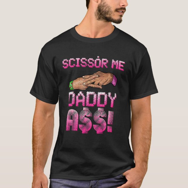 Scissor Me Daddy A$$ Hand Funny Trendy Wrestling M T-Shirt (Front)