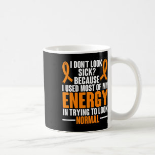 Sclerosis Awareness I Dont Look Sick Ms Warrior Coffee Mug