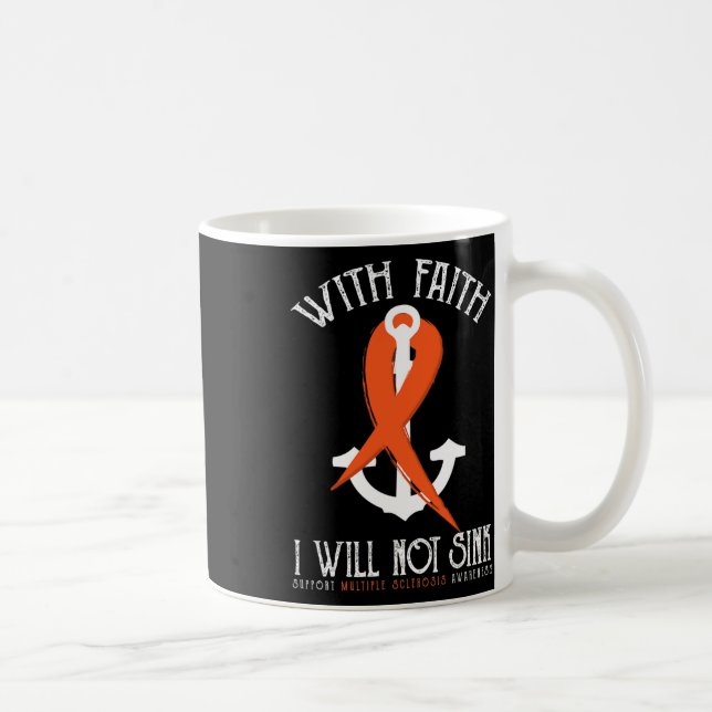 Sclerosis Awareness-with Faith I Will Not Sink Tee Coffee Mug (Right)