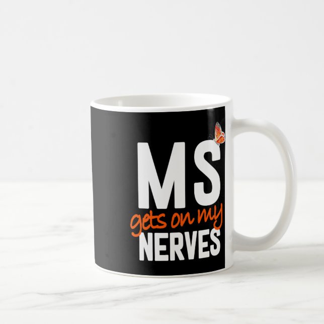 Sclerosis Fun - Get On My Nerves  Coffee Mug (Right)
