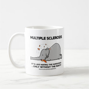 Sclerosis It's Like Having The Hangover Elephant   Coffee Mug