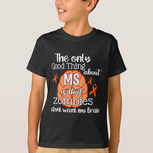 Sclerosis Ms Awareness Zombies Don't Want My Brain T-Shirt (Front)